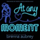 At Any Moment A Second Chance Romance, Brenna Aubrey