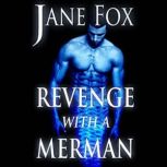 Revenge with a Merman, Jane Fox