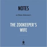 Notes on Diane Ackerman's The Zookeeper's Wife by Instaread, Instaread