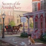 Secrets of the Amish Diary, Rachael Phillips