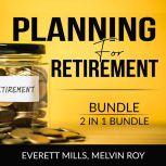 Planning for Retirement Bundle, 2 in 1 Bundle: Retire Inspired and The Ultimate Retirement Guide, Everett Mills