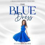 The Blue Dress A Transgender Romance Collection