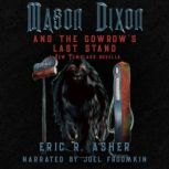 Mason Dixon and the Gowrow's Last Stand A New Templars Novella, Eric R. Asher