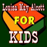 Louisa May Alcott for Kids, Various