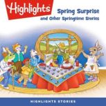 Spring Surprise and Other Springtime Stories, Highlights for Children