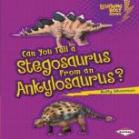 Can You Tell a Stegosaurus from an Ankylosaurus?, Buffy Silverman