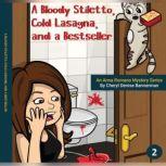 A Bloody Stiletto, Cold Lasagna, and a Bestseller