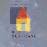 Red Suitcase, Naomi Shihab Nye