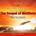Jesus is Calling You Hearing God through The Gospel of Matthew, Dan Parr
