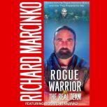 The Rogue Warrior Real Team, Richard Marcinko