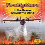 Firefighters to the Rescue Around the World, Linda Staniford