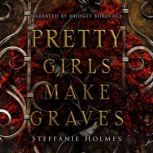 Pretty Girls Make Graves A dark romance, Steffanie Holmes