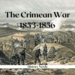 Peace Won by the Saber The Crimean War, 1853-1856, History Nerds