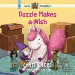 Book Buddies: Dazzle Makes a Wish, Cynthia Lord