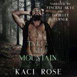 Take Me To The Mountain A Modern Mail Order Bride Romance, Kaci Rose