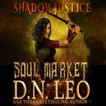 Soul Market - Shadow Justice 1 The Multiverse Collection, D.N. Leo