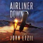 Airliner Down An Aviation Thriller, John Etzil