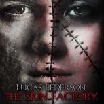 The Skin Factory, Lucas Pederson
