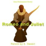Romeo & Juliet Retold by E. Nesbit Easy Shakespeare Stories, E. Nesbit