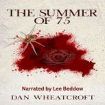 The Summer of 75, Dan Wheatcroft