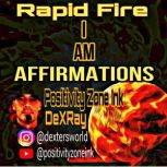 Rapid Fire I Am Affirmations, DeXRay