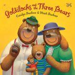 Goldilocks and the Three Bears, Caralyn Buehner