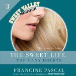 The Sweet Life #3 Too Many Doubts, Francine Pascal