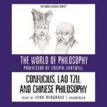 Confucius, Lao Tzu, and the Chinese Philosophical Tradition, Professor Crispin Sartwell