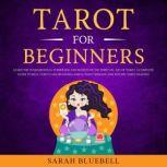 Tarot for Beginners, Sarah Bluebell