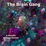 The Brain Gang Generations Unleashed, Greg Hansen