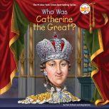 Who Was Catherine the Great?, Pam Pollack