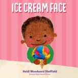 Ice Cream Face, Heidi Woodward Sheffield