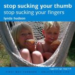 Stop Sucking Your Thumb Stop Sucking Your Fingers, Lynda Hudson