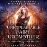 The Unexplainable Fairy Godmother, Sarah Noffke