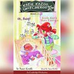 Katie Kazoo, Switcheroo: Books 3 and 4 Katie Kazoo, Switcheroo #3: Oh Baby!; Katie Kazoo, Switcheroo #4: Girls Don't Have Cooties, Nancy Krulik