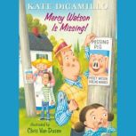Mercy Watson Is Missing! Tales from Deckawoo Drive, Volume Seven, Kate DiCamillo
