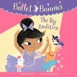 Ballet Bunnies #5: The Big Audition, Swapna Reddy