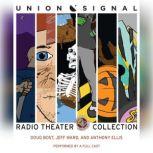 The Union Signal Radio Theater Collection, Doug Bost; Jeff Ward; Anthony Ellis