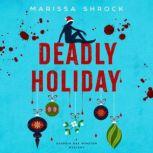 Deadly Holiday, Marissa Shrock