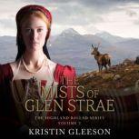 The Mists of Glen Strae A Highland Romance of Tudor Scotland, Kristin Gleeson