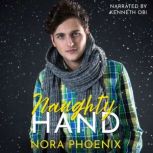 Naughty Hand, Nora Phoenix