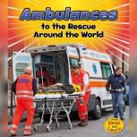 Ambulances to the Rescue Around the World, Linda Staniford