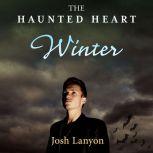 Haunted Heart, The: Winter, Josh Lanyon