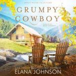 Grumpy Cowboy A Cooper Brothers Novel, Elana Johnson