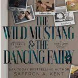 The Wild Mustang & The Dancing Fairy, Saffron A. Kent