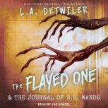 The Flayed One & The Journal of H.D. Wards, L.A. Detwiler
