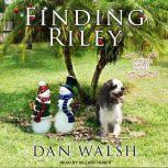 Finding Riley , Dan Walsh