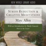 Stress Reduction & Creative Meditations, Marc Allen