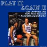 Play It Again II! Duke University's 1992 NCAA Men's Basketball National Championship Run, Bob Harris