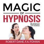 Magic of Hypnosis Bundle, 2 in 1 Bundle: Art of Hypnosis and Self Hypnosis, Robert Dane